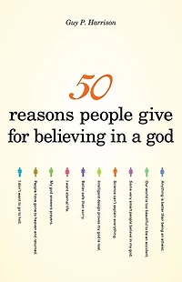 50 Reasons People Give for Believing a God