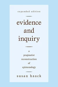 Evidence and Inquiry: A Pragmatist Reconstruction of Epistemology