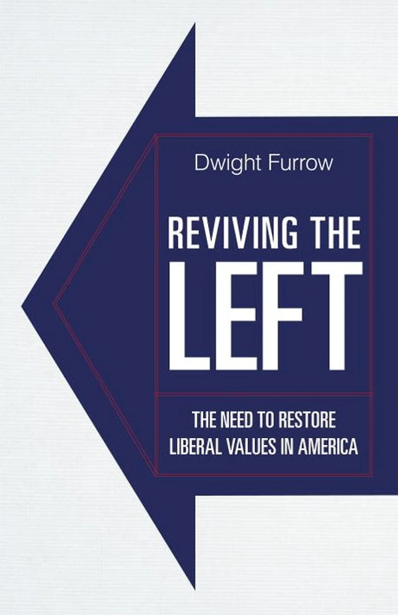 Reviving the Left: The Need to Restore Liberal Values in America