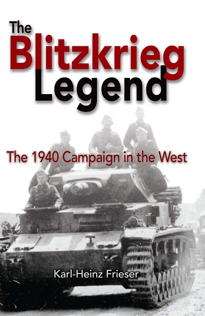 the Blitzkrieg Legend: 1940 Campaign West