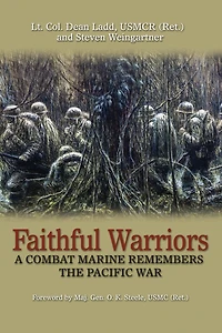 Faithful Warriors: A Combat Marine Remembers the Pacific War