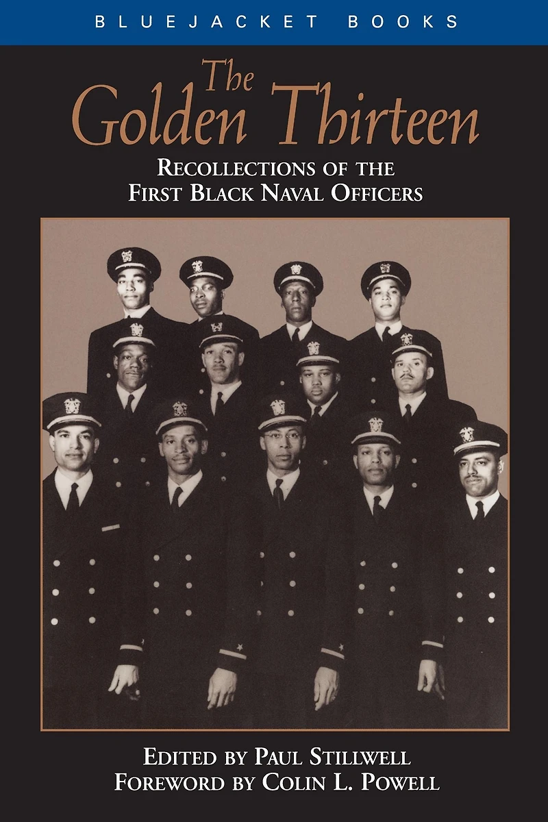 the Golden Thirteen: Recollections of First Black Naval Officers
