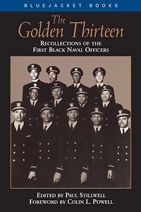 the Golden Thirteen: Recollections of First Black Naval Officers
