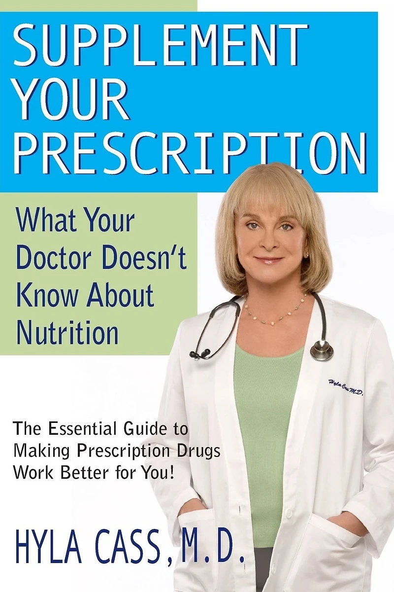 Supplement Your Prescription: What Doctor Doesn't Know about Nutrition