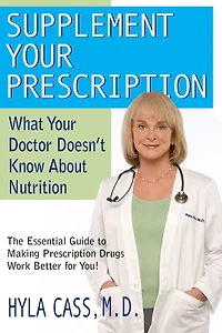 Supplement Your Prescription: What Doctor Doesn't Know about Nutrition