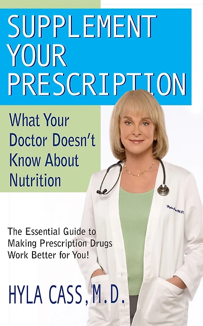 Supplement Your Prescription: What Doctor Doesn't Know about Nutrition
