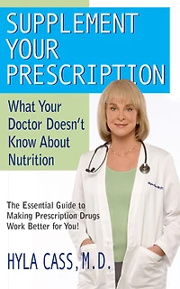 Supplement Your Prescription: What Doctor Doesn't Know about Nutrition