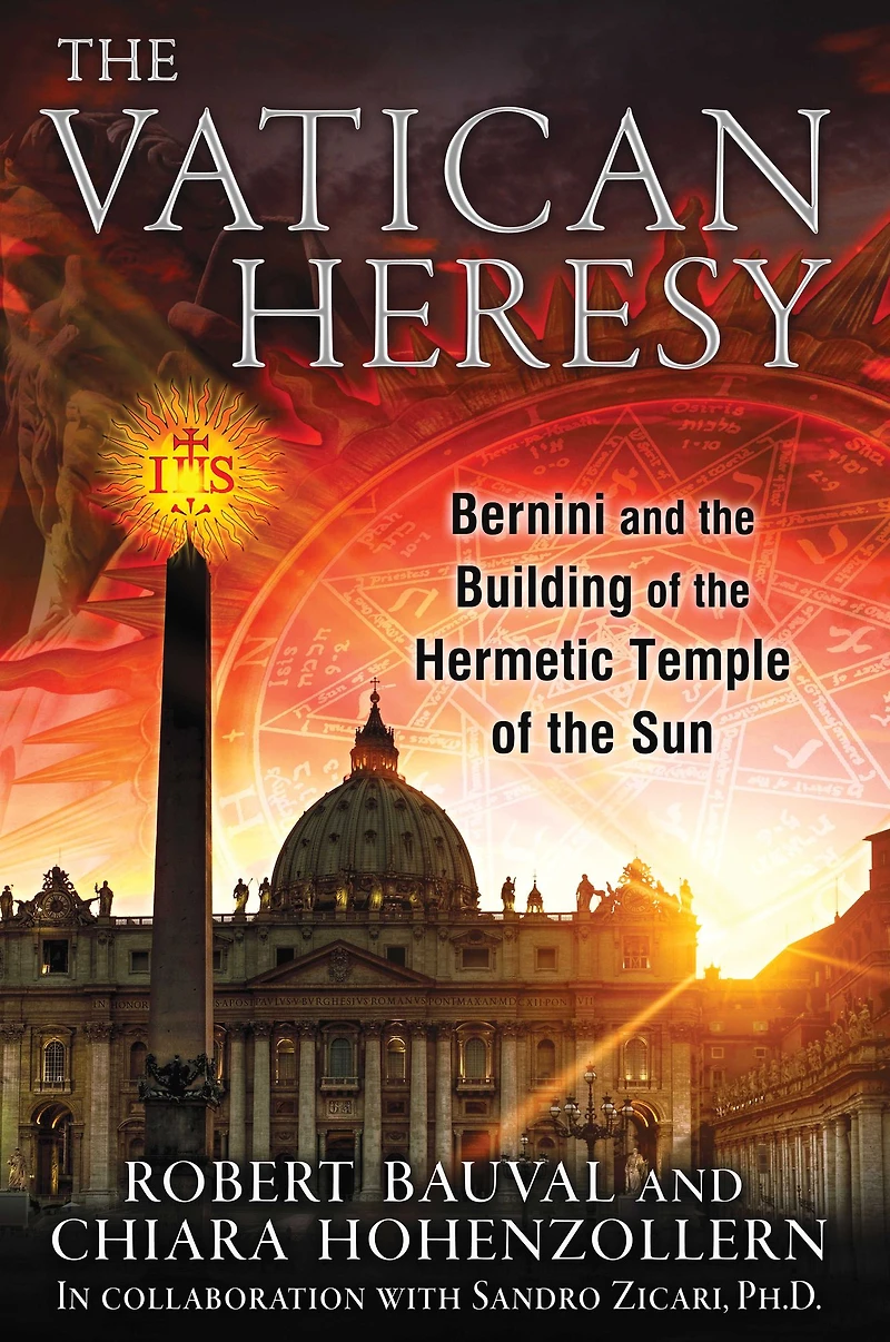 the Vatican Heresy: Bernini and Building of Hermetic Temple Sun