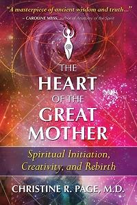 the Heart of Great Mother: Spiritual Initiation, Creativity, and Rebirth