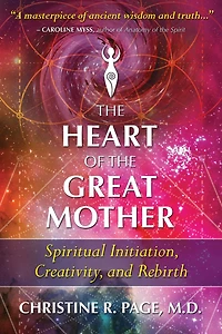 the Heart of Great Mother: Spiritual Initiation, Creativity, and Rebirth