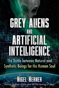 Grey Aliens and Artificial Intelligence: the Battle between Natural Synthetic Beings for Human Soul