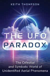 The UFO Paradox: Celestial and Symbolic World of Unidentified Aerial Phenomena