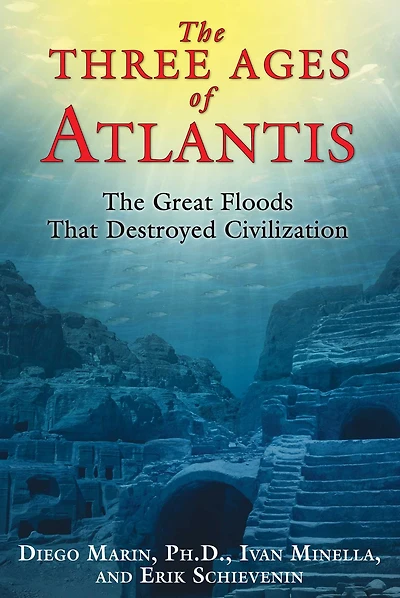 The Three Ages of Atlantis: Great Floods That Destroyed Civilization