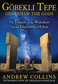Gobekli Tepe: Genesis of the Gods: Temple Watchers and Discovery Eden