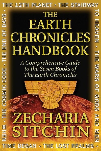 The Earth Chronicles Handbook: A Comprehensive Guide to Seven Books of