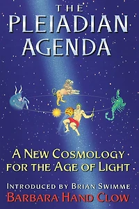 the Pleiadian Agenda: A New Cosmology for Age of Light