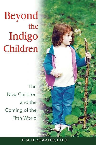 Beyond the Indigo Children: New Children and Coming of Fifth World