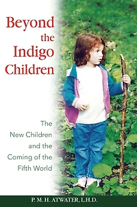 Beyond the Indigo Children: New Children and Coming of Fifth World
