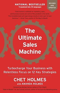 The Ultimate Sales Machine: Turbocharge Your Business with Relentless Focus on 12 Key Strategies