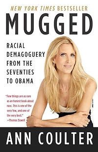 Mugged: Racial Demagoguery from the Seventies to Obama