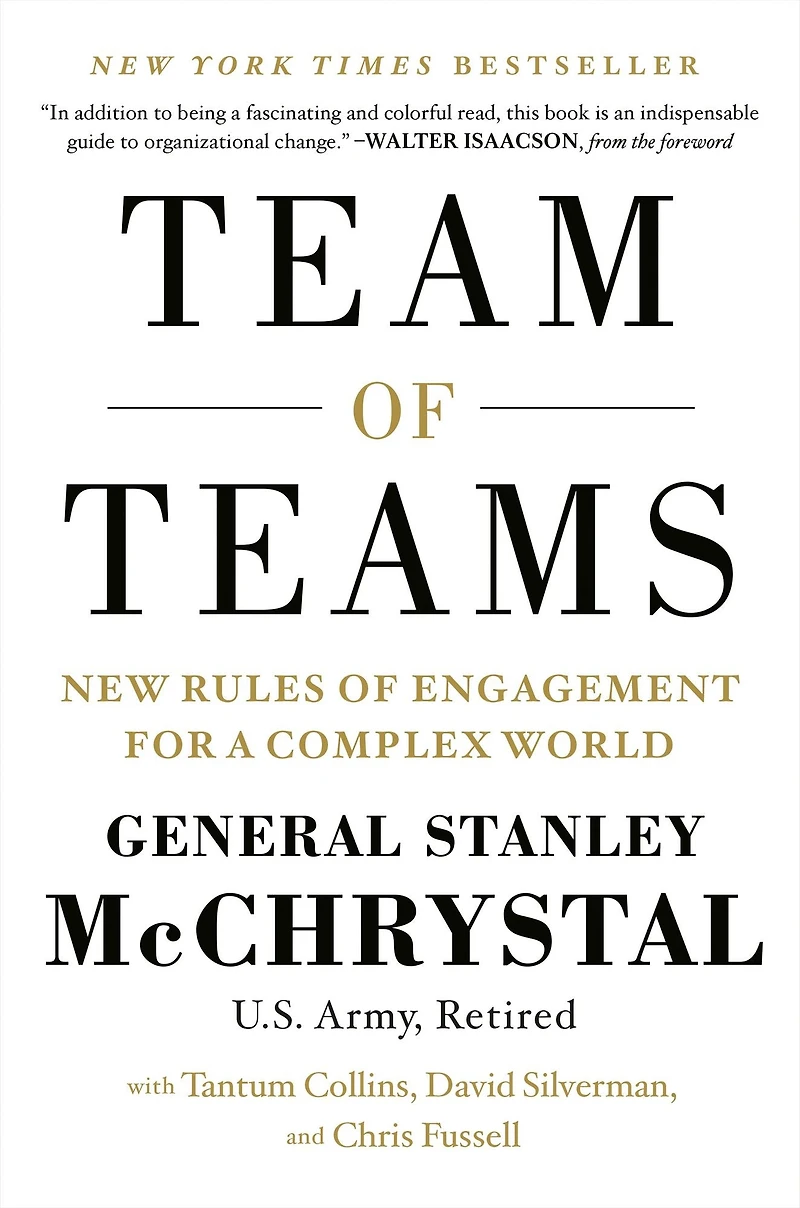 Team of Teams: New Rules Engagement for a Complex World