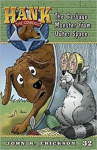 the Garbage Monster from Outer Space (Hank Cowdog Series #32)
