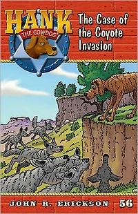 the Case of Coyote Invasion (Hank Cowdog Series #56)