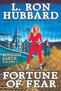 Mission Earth Volume 5: Fortune of Fear