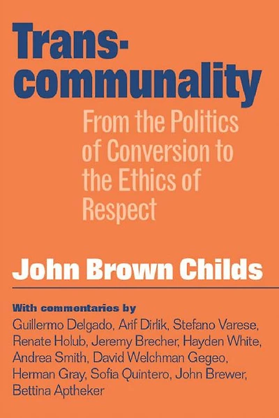 Transcommunality: From The Politics Of Conversion