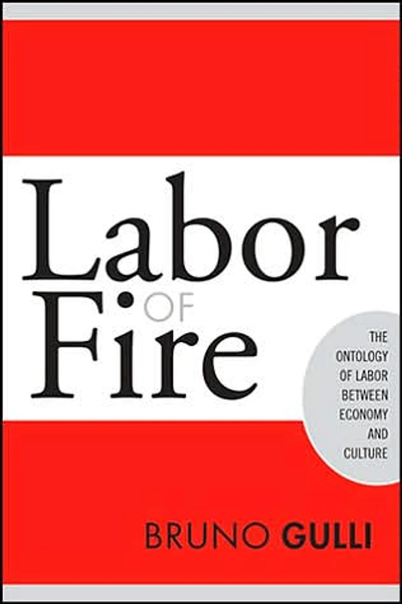 Labor of Fire: The Ontology between Economy and Culture