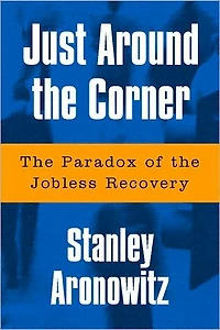 Just Around The Corner: Paradox Of Jobless Recovery