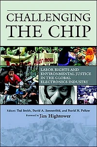 Challenging the Chip: Labor Rights and Environmental Justice Global Electronics Industry