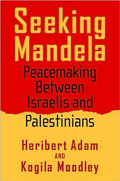 Seeking Mandela: Peacemaking Between Israelis And Palestinians