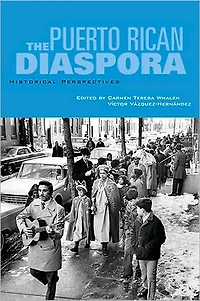 Puerto Rican Diaspora: Historical Perspectives