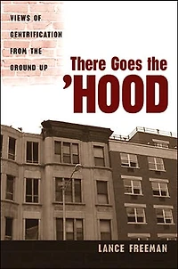 There Goes the Hood: Views of Gentrification from Ground Up