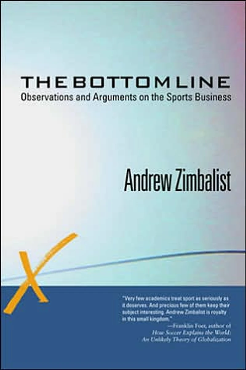 the Bottom Line: Observations and Arguments on Sports Business
