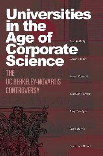 Universities The Age of Corporate Science: UC Berkeley-Novartis Controversy