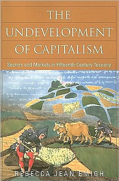 The Undevelopment of Capitalism: Sectors and Markets Fifteenth-Century Tuscany