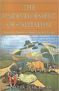 The Undevelopment of Capitalism: Sectors and Markets Fifteenth-Century Tuscany