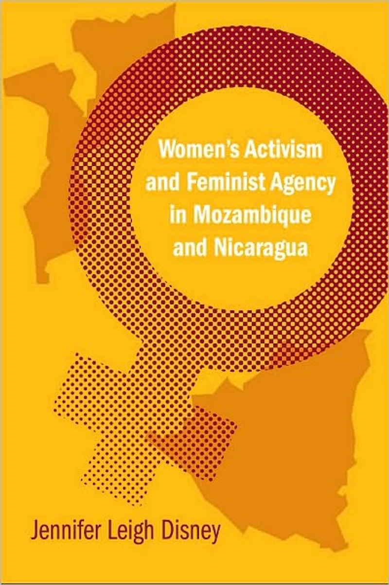 Women's Activism and Feminist Agency Mozambique Nicaragua