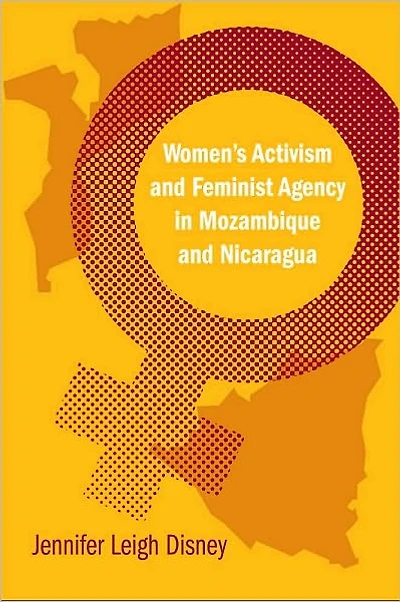 Women's Activism and Feminist Agency Mozambique Nicaragua