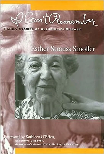 I Can't Remember: Family Stories of Alzheimer's Disease