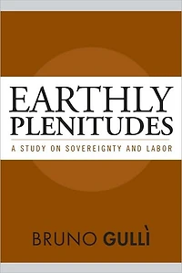 Earthly Plenitudes: A Study on Sovereignty and Labor