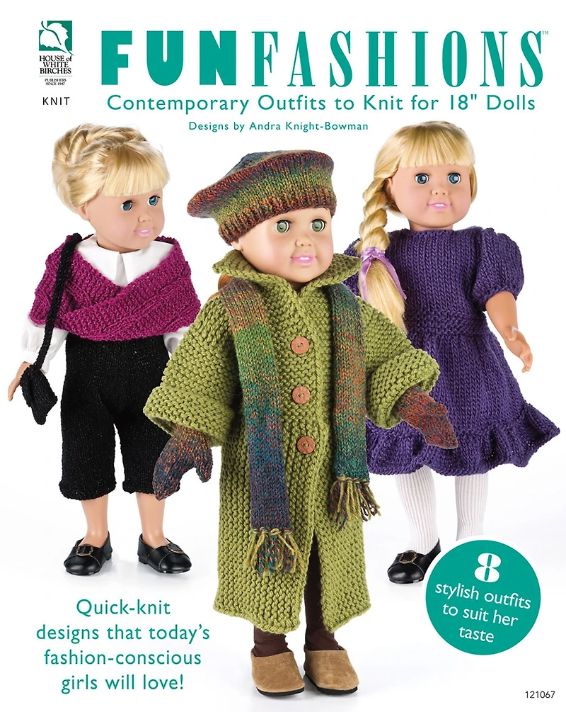 Fun Fashions: Contemporary Outfits to Knit for 18" Dolls