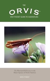 Orvis Vest Pocket Guide To Caddisflies: The Illustrated Reference Major Species Of North America