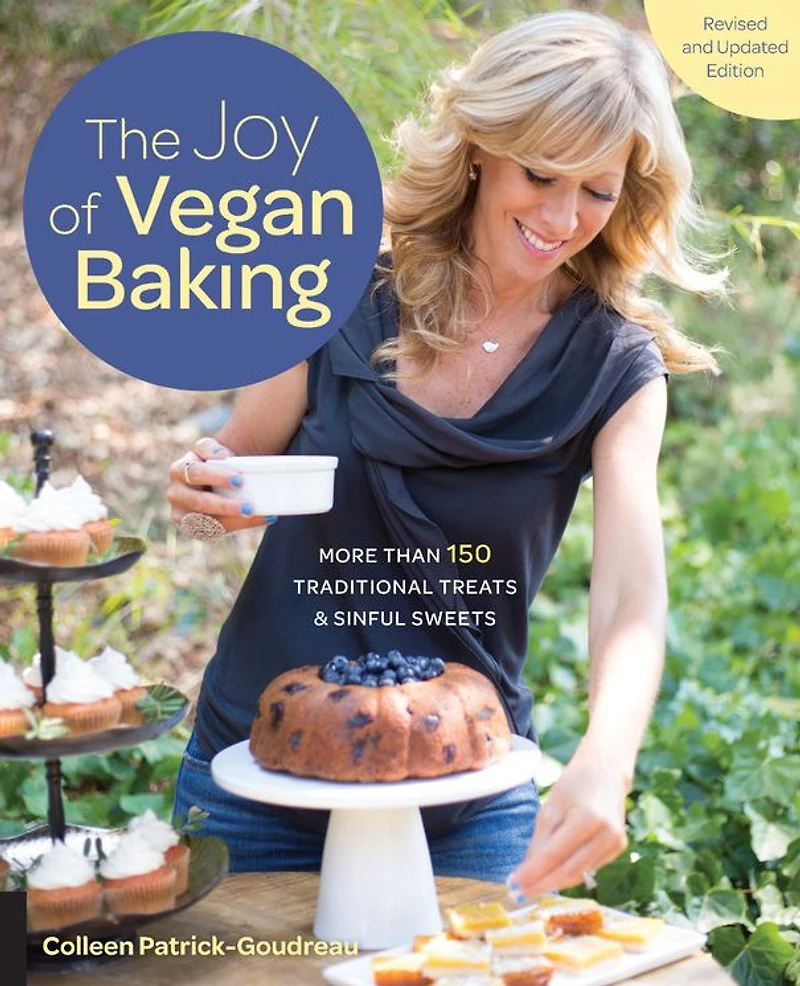The Joy of Vegan Baking, Revised and Updated Edition: More than 150 Traditional Treats Sinful Sweets