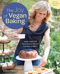 The Joy of Vegan Baking, Revised and Updated Edition: More than 150 Traditional Treats Sinful Sweets