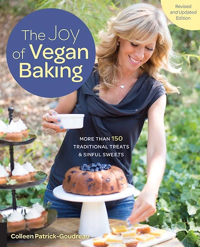 The Joy of Vegan Baking, Revised and Updated Edition: More than 150 Traditional Treats Sinful Sweets