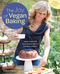 The Joy of Vegan Baking, Revised and Updated Edition: More than 150 Traditional Treats Sinful Sweets