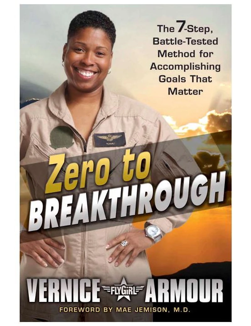 Zero to Breakthrough: The 7-step, Battle-tested Method for Accomplishing Goals That Matter